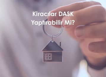 Kiracılar DASK Yaptırabilir Mi?